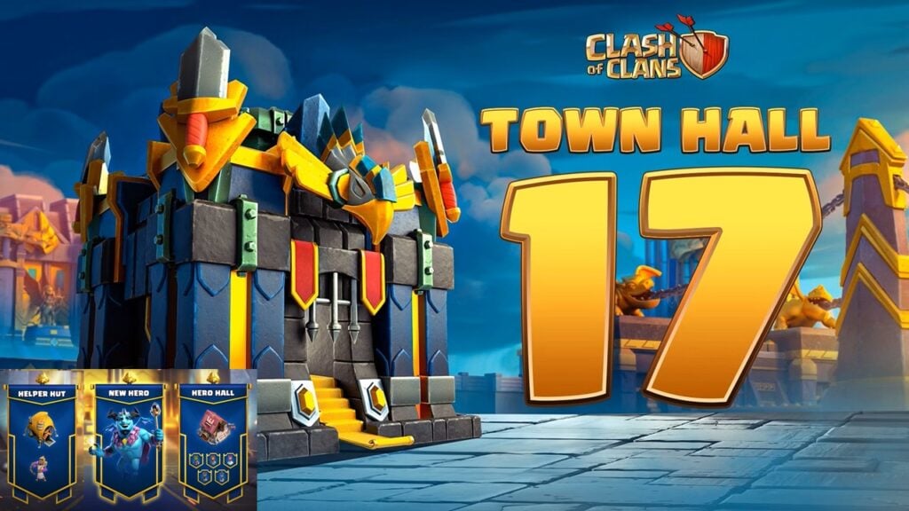 อัปเดต Town Hall 17 ของ Clash: ฟีเจอร์อันน่าหลงใหลปรากฏขึ้น