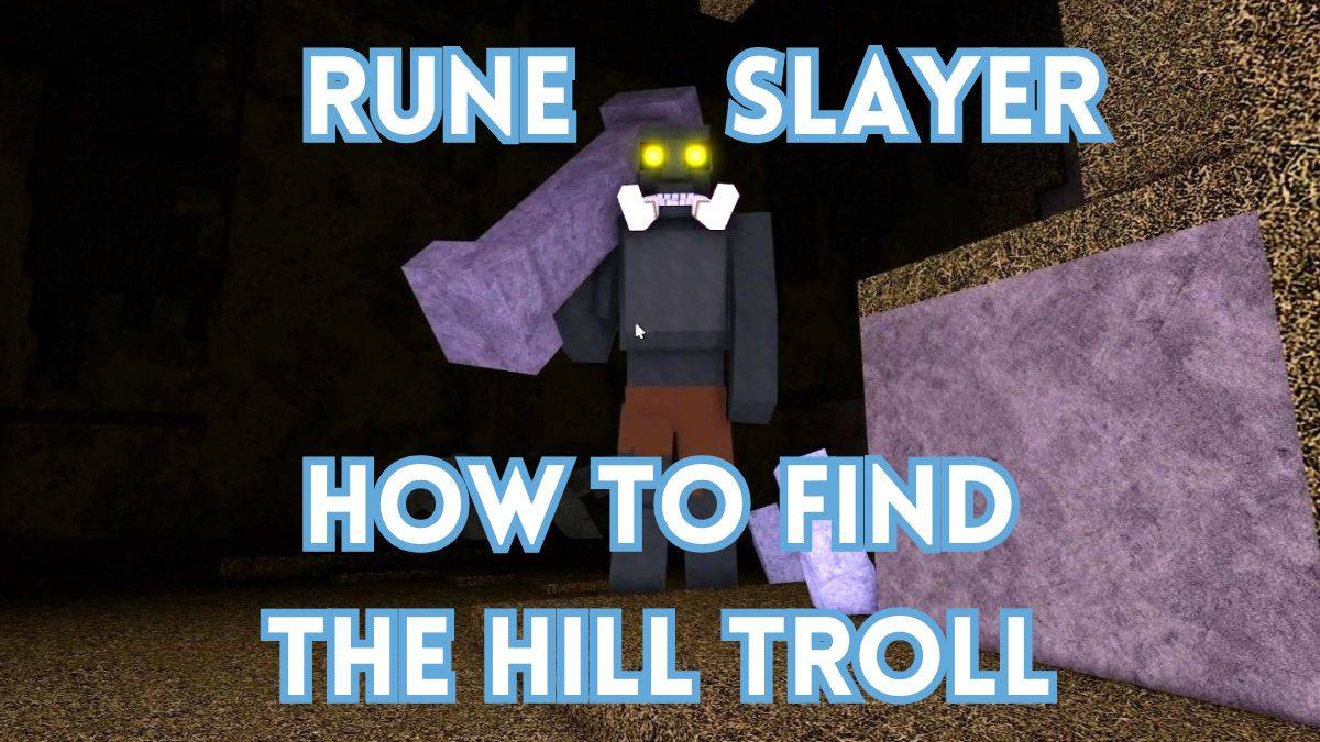 Tuklasin ang lokasyon ng Hill Troll sa Rune Slayer