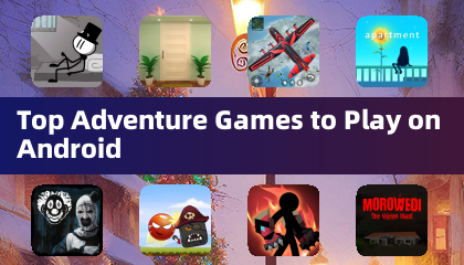 Top Adventure Games to Play on Android