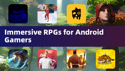 Immersive RPGs for Android Gamers