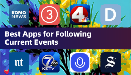 Best Apps for Following Current Events