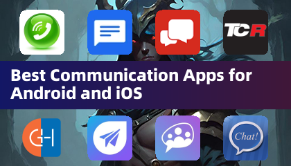 Best Communication Apps for Android and iOS