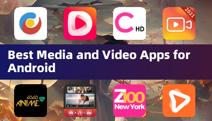Best Media and Video Apps for Android