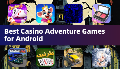 Android向け最良のカジノアドベンチャーゲーム